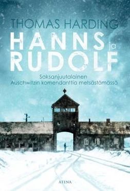 Harding, Thomas - Hanns ja Rudolf: Saksanjuutalainen Auschwitzin komendanttia metsästämässä, e-bok