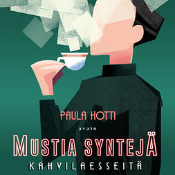 Hotti, Paula - Mustia syntejä — kahvilaesseitä, äänikirja