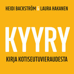 Backström, Laura Hakanen Heidi - Kyyry - Kirja kotiseutuvieraudesta, äänikirja