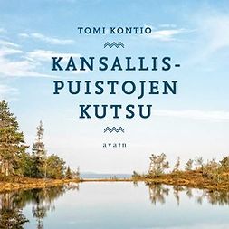 Kontio, Tomi - Kansallispuistojen kutsu, audiobook
