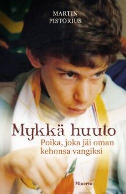 Pistorius, Martin - Mykkä huuto: Poika, joka jäi oman kehonsa vangiksi, ebook