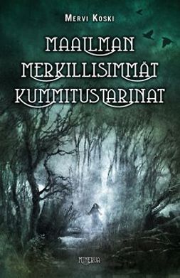 Koski, Mervi - Maailman merkillisimmät kummitustarinat, e-kirja