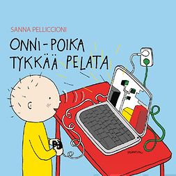 Pelliccioni, Sanna - Onni-poika tykkää pelata, audiobook