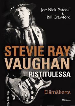 Patoski, Joe Nick - Stevie Ray Vaughan: Ristitulessa - Elämäkerta, e-bok