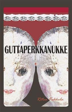 Kokkola, Ritva - Guttaperkkanukke, ebook