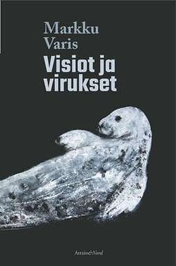 Varis, Markku - Visiot ja virukset, e-kirja