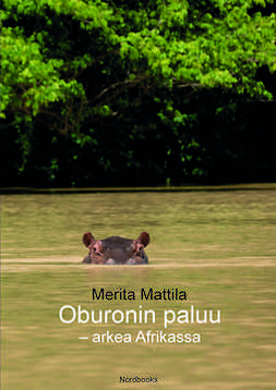 Mattila, Merita - Oburonin paluu: Arkea Afrikassa, e-kirja