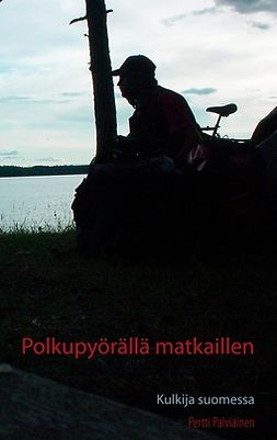 Palviainen, Pertti - Polkupyörällä matkaillen: Kulkija suomessa, e-kirja
