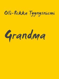 Tyynysniemi, Olli-Pekka - Grandma: Short Story, e-bok