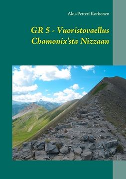 Korhonen, Aku-Petteri - Vuoristovaellus Chamonix'sta Nizzaan: GR5, ebook