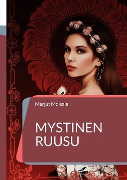 Moisala, Marjut - Mystinen Ruusu: Jeshuan ja Maria Magdalenan pyhä rakkaus, e-bok