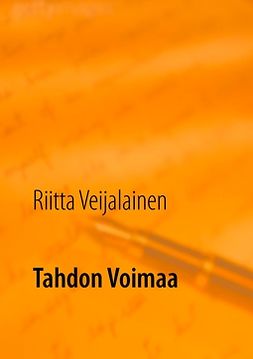 Veijalainen, Riitta - Tahdon Voimaa: Elämäntapaopas, e-bok