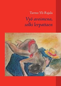 Yli-Rajala, Tarmo - Vyö avoimena, solki lerpattaen, ebook