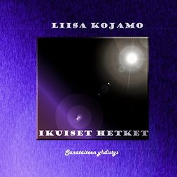 Kojamo, Liisa - Ikuiset hetket, ebook