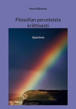 Räisänen, Paavo - Filosofian perusteista kriittisesti: Ajatelmia, ebook