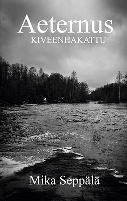 Seppälä, Mika - Aeternus: Kiveenhakattu, e-bok
