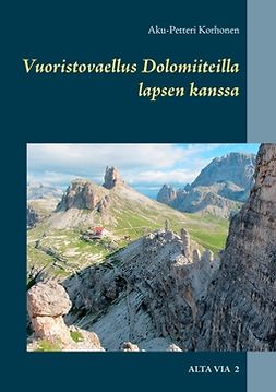 Korhonen, Aku-Petteri - Vuoristovaellus Dolomiiteilla lapsen kanssa: Alta Via 2, ebook