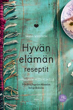 Wikström, Sanna - Hyvän elämän reseptit, ebook