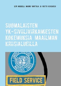 Kiviharju, Voitto - Suomalaisten YK-siviilivirkamiesten kokemuksia maailman kriisialueilla, e-kirja
