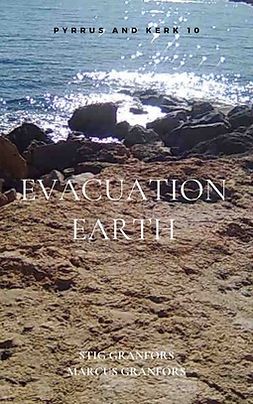 Granfors, Marcus - Evacuation Earth: Pyrrus and Kerk 10, ebook