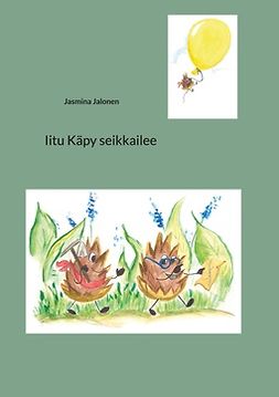 Jalonen, Jasmina - Iitu Käpy seikkailee, e-kirja