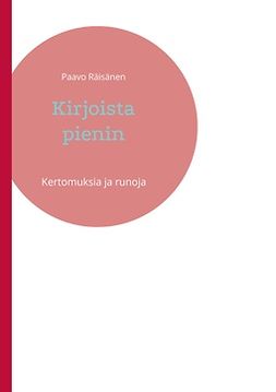 Räisänen, Paavo - Kirjoista pienin: Kertomuksia ja runoja, ebook