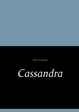 Luosto, Petri - Cassandra, ebook