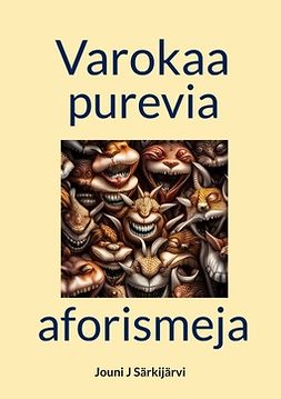 Särkijärvi, Jouni J - Varokaa purevia aforismeja, ebook