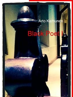 Karhunen, Arto - Black Poet I, e-kirja