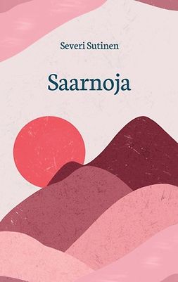 Sutinen, Severi - Saarnoja, ebook