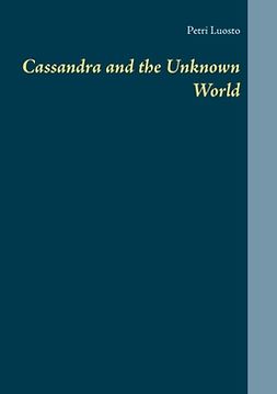 Luosto, Petri - Cassandra and the Unknown World, e-kirja