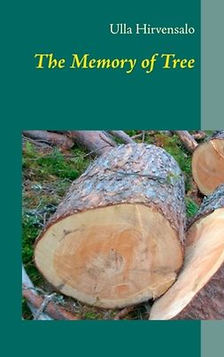 Hirvensalo, Ulla - The Memory of Tree, e-bok