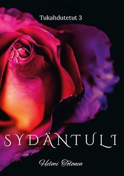 Tolonen, Helmi - Sydäntuli: Tukahdutetut 3, ebook