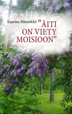 Männikkö, Kaarina - "Äiti on viety Moisioon", e-kirja