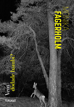 Fagerholm, Monika - Vem dödade bambi?, ebook