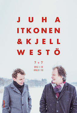 Westö, Itkonen & - 7 + 7 Brev i en orolig tid, ebook