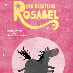 Bondestam, Malin Kivelä & Linda - Den ofantliga Rosabel, e-bok