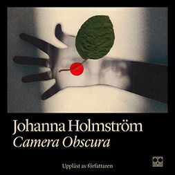 Holmström, Johanna - Camera Obscura, äänikirja