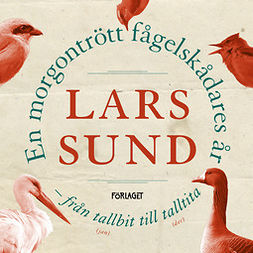 Sund, Lars - En morgontrött fågelskådares år, audiobook
