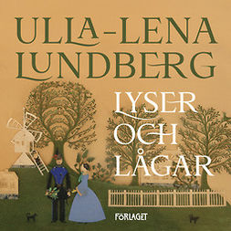 Lundberg, Ulla-Lena - Lyser och lågar, äänikirja