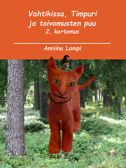 Lampi, Anniina - Vahtikissa, Timpuri ja toivomusten puu: 2. kertomus, e-bok