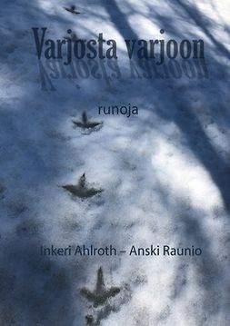 Ahlroth, Inkeri - Varjosta varjoon: Runoja, ebook