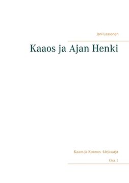 Laasonen, Jani - Kaaos ja Ajan Henki, ebook