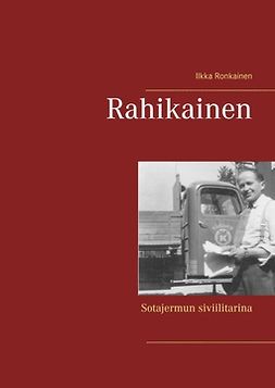 Ronkainen, Ilkka - Rahikainen: Sotajermun siviilitarina, e-kirja
