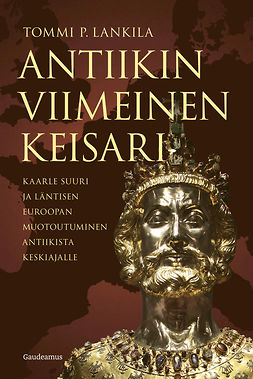 Lankila, Tommi P. - Antiikin viimeinen keisari, ebook