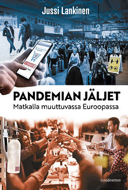 Lankinen, Jussi - Pandemian jäljet: Matkalla muuttuvassa Euroopassa, e-kirja