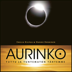 Kilpua, Emilia - Aurinko - tuttu ja tuntematon tähtemme, audiobook