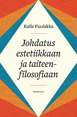 Puolakka, Kalle - Johdatus estetiikkaan ja taiteenfilosofiaan, e-kirja