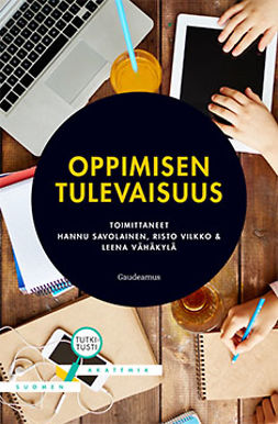 Savolainen, Hannu - Oppimisen tulevaisuus, e-bok