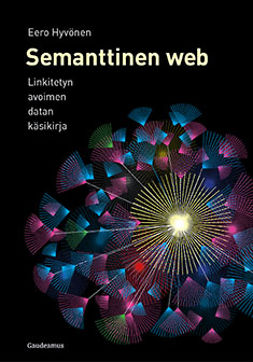 Hyvönen, Eero - Semanttinen web: Linkitetyn avoimen datan käsikirja, ebook